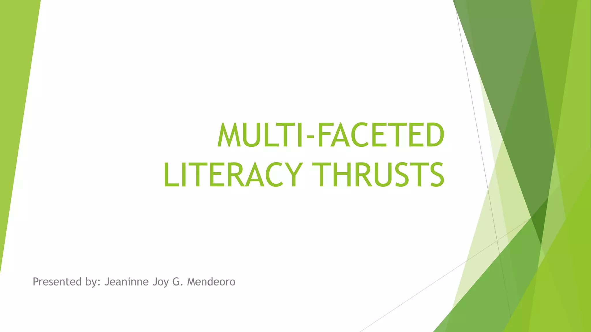 MULTIFACETED LITERACY THRUSTS.pptx