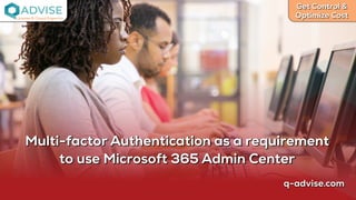 Multi-factor Authentication (MFA) requirement for Microsoft 365 Admin ...
