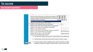 THE SOLUTION
USE SECURITY QUESTIONS?
 