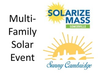 Multi-
Family
Solar
Event
 