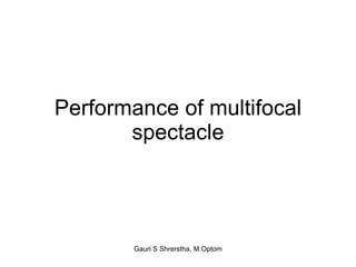 Performance of multifocal spectacle 