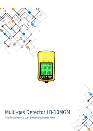 Multi-gas Detector LB-10MGM
|
info@labotronics.com www.labotronics.com
 