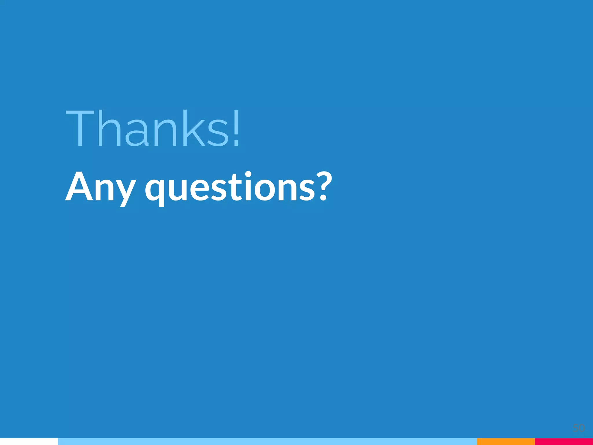 Thanks!
Any questions?
50
 