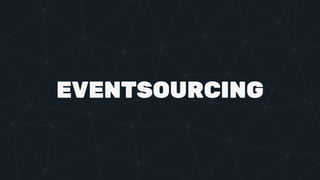 EVENTSOURCING
 