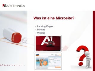 Was ist eine Microsite?

 - Landing Pages
 - Minisite
 - Weblet
 