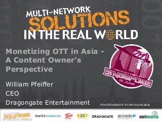 #multinetwork #communicasia
Delivering a Premium
Multi-screen OTT
Video Experience
Peter Van de Berg
Director Marketing & Sales
NXP Software
 