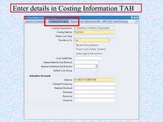 Enter details in Costing Information TAB
 