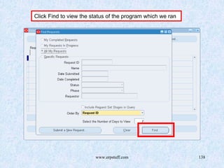 www.erpstuff.com 138
Click Find to view the status of the program which we ran
 