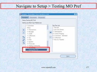 www.erpstuff.com 177
Navigate to Setup > Testing MO Pref
 