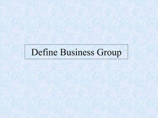 Define Business Group
 