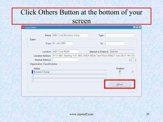 www.erpstuff.com 39
Click Others Button at the bottom of your
screen
 