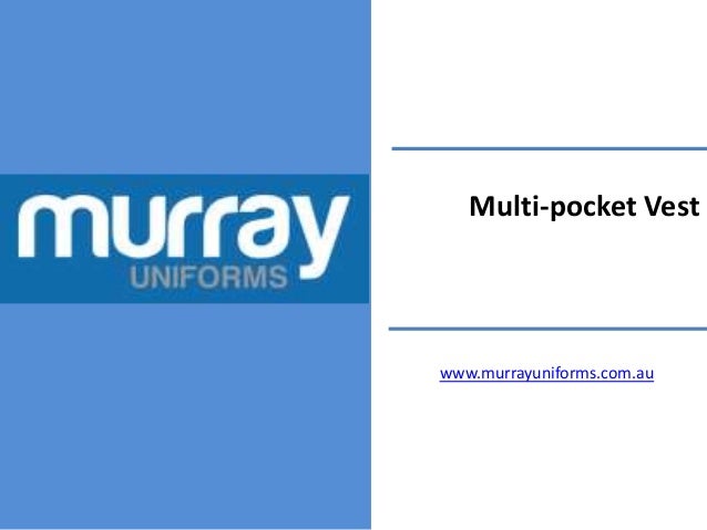 Multi-pocket Vest
www.murrayuniforms.com.au
 