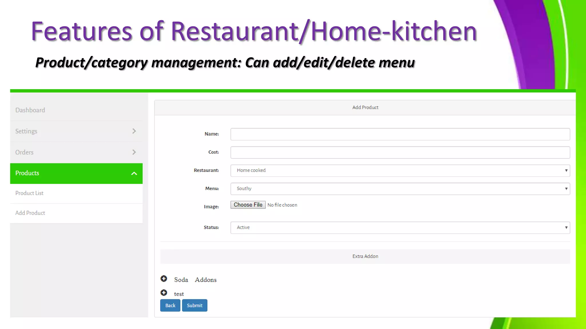 Features of Restaurant/Home-kitchen
Product/category management: Can add/edit/delete menu
 