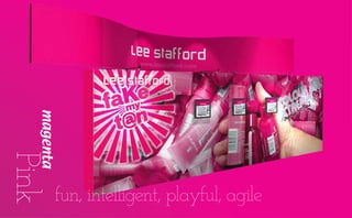 Pink
fun, intelligent, playful, agile
magenta
 