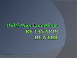 Multi-Step EquationsMulti-Step Equations
 