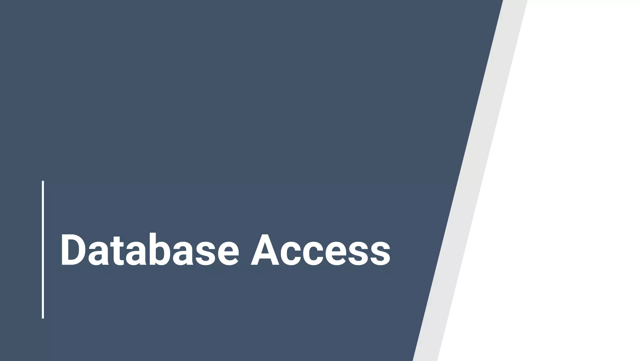Database Access
 