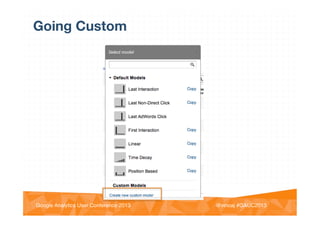 @vinoaj
@vinoaj #GAUC2013!Google Analytics User Conference 2013!
Going Custom
 