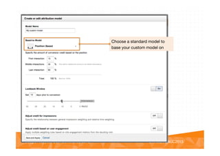 @vinoaj
@vinoaj #GAUC2013!Google Analytics User Conference 2013!
Choose a standard model to
base your custom model on
 