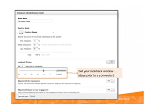 @vinoaj
@vinoaj #GAUC2013!Google Analytics User Conference 2013!
Set your lookback window
(days prior to a conversion)
 