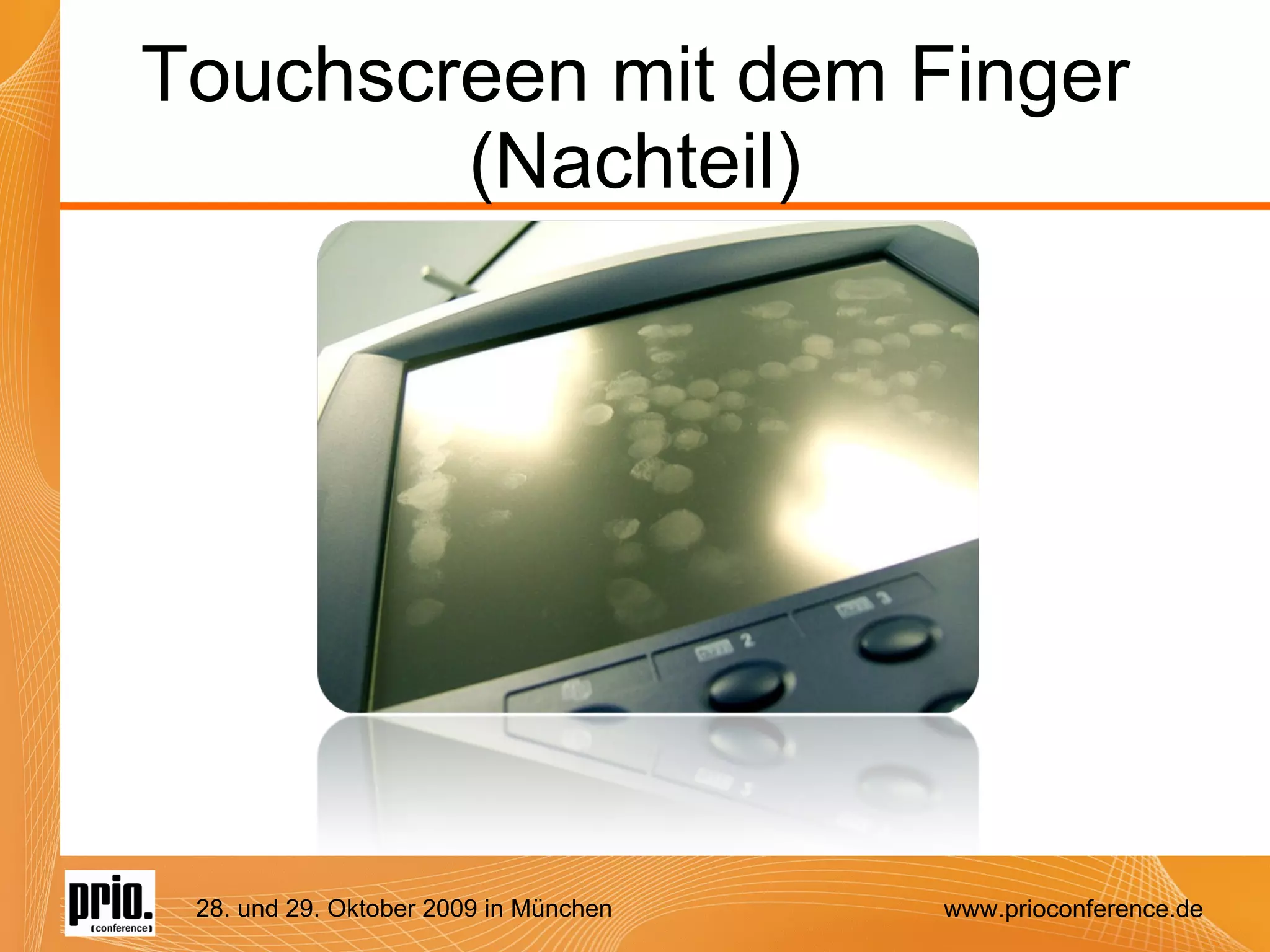 Touchscreen mit dem Finger (Nachteil) 