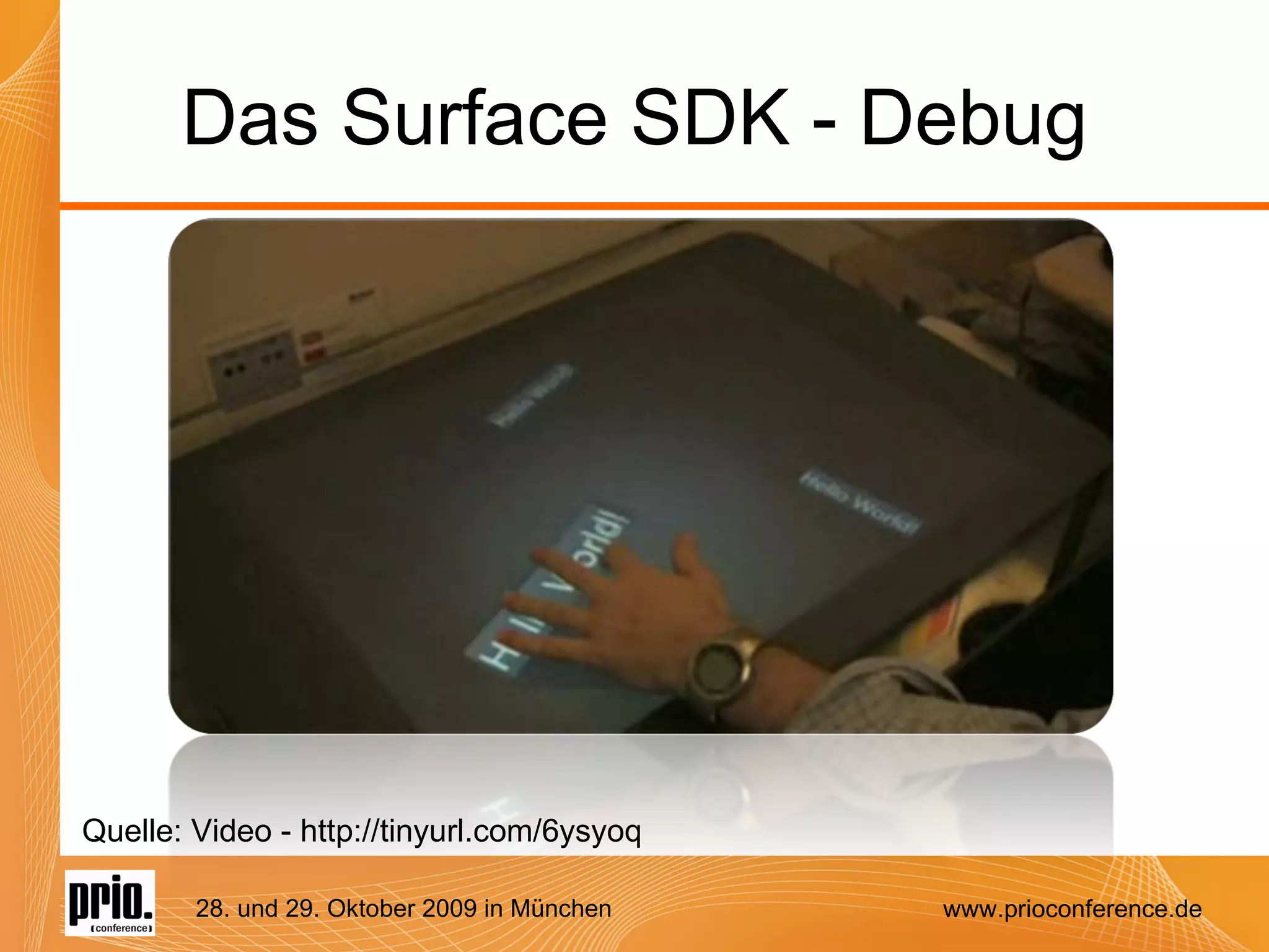 Das Surface SDK - Debug Quelle: Video - http://tinyurl.com/6ysyoq 