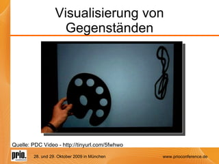 Visualisierung von Gegenständen Quelle: PDC Video - http://tinyurl.com/5fwhwo 