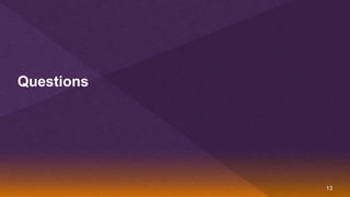 13
Questions
 