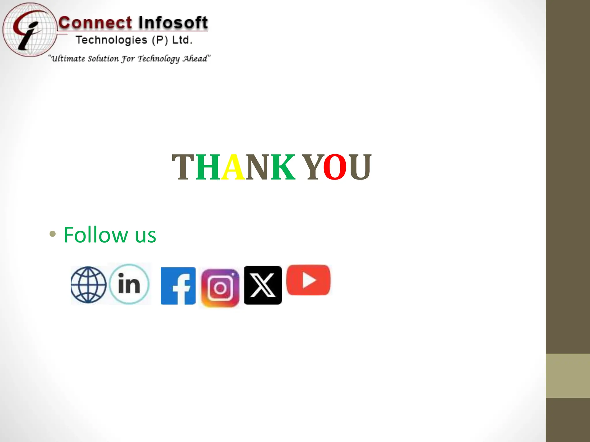 THANK YOU
• Follow us
 