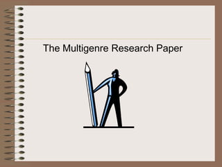 The Multigenre Research Paper
 