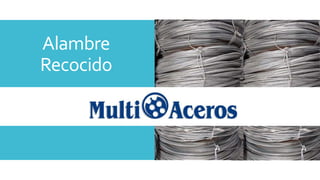 Alambre
Recocido
 