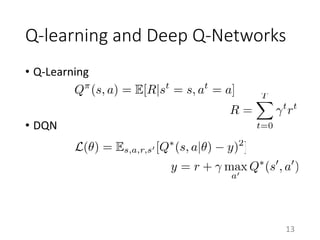 Q-learning and Deep Q-Networks
• Q-Learning
• DQN
13
 