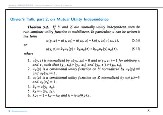 Arthur CHARPENTIER - Multi-attribute Utility & Copulas
Olivier’s Talk, part 2, on Mutual Utility Independence
@freakonometrics 8
 