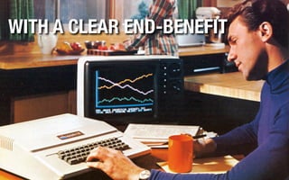 WITH A CLEAR END-BENEFIT
 