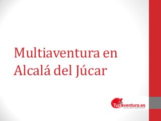 Multiaventura en
Alcalá del Júcar
 