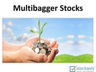 Multibagger Stocks
 