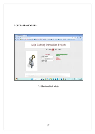 29
LOGIN AS BANKADMIN:
7.10 Login as Bank admin
 