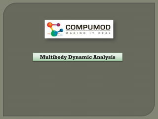 Multibody Dynamic Analysis
 