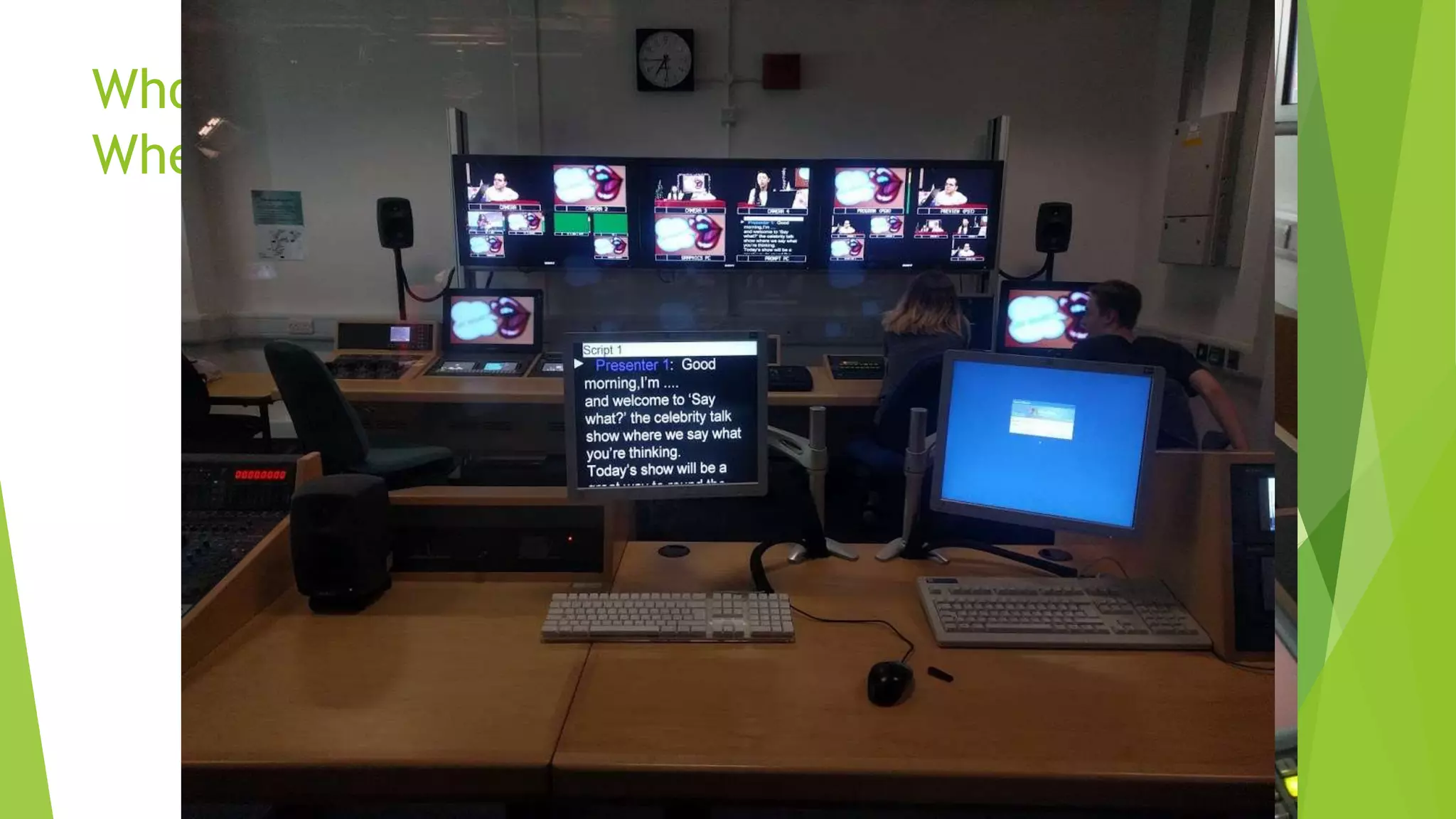 Who edits the show?
When is it edited?
 