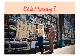Et le Marketing ?