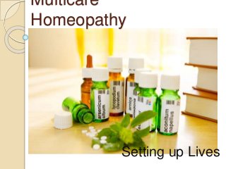 Multicare
Homeopathy
Setting up Lives
 