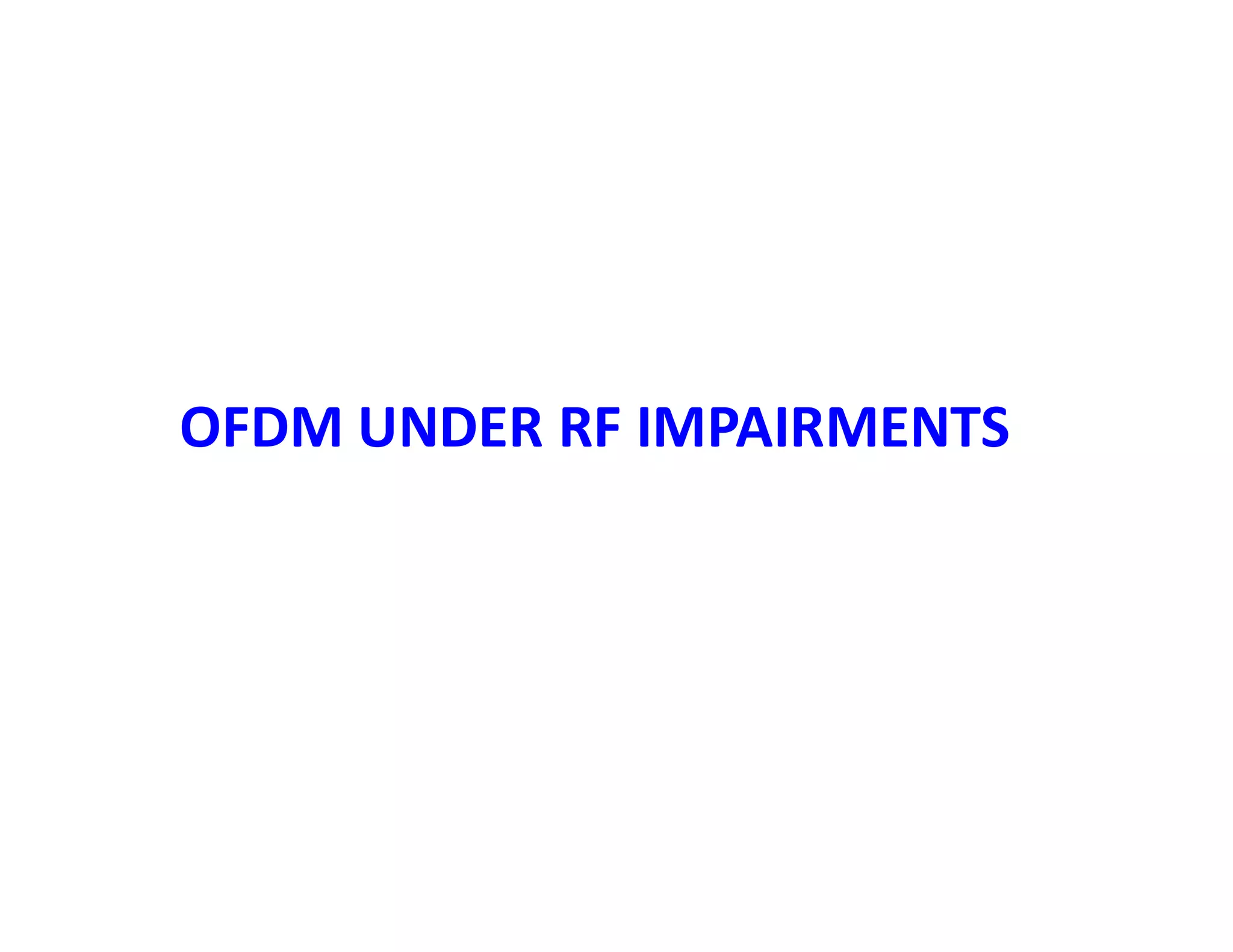 OFDM UNDER RF IMPAIRMENTS
 