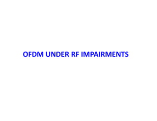 OFDM UNDER RF IMPAIRMENTS
 
