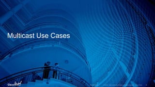 Multicast Use Cases
 