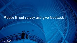 Please fill out survey and give feedback!
 