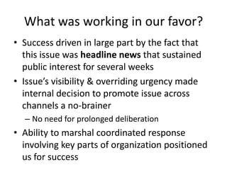 Successes60% higher pledge rate than projected in our telemarketing effortsSaw 50% credit card rate Exceeded February’s online income projections by more than 60%Blog traffic was our second highest to date, with 60,000+ page viewsFacebook likes increased by nearly 100,000# of Twitter followers grew by 40%