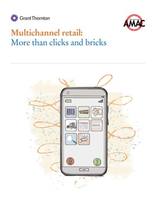 Multichannel retail:
More than clicks and bricks
 