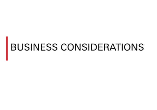 BUSINESS CONSIDERATIONS
 