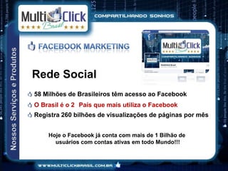 Análise de tempo
Quantidade de anos para
atingir 50 milhões de usuários:
• Rádio: 38 anos
• Televisão: 13 anos
• Internet: 4 anos
Apenas 9 meses para atingir
100 milhões de usuários
 