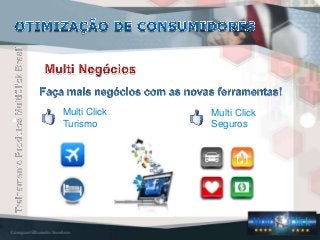 Multi Click
Turismo
Multi Click
Seguros
 