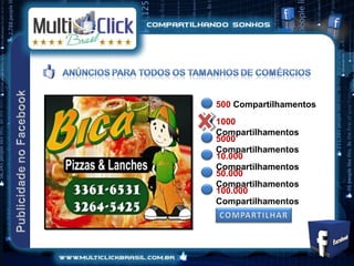 500 Compartilhamentos
1000
Compartilhamentos
5000
Compartilhamentos
10.000
Compartilhamentos
50.000
Compartilhamentos
100.000
Compartilhamentos
 